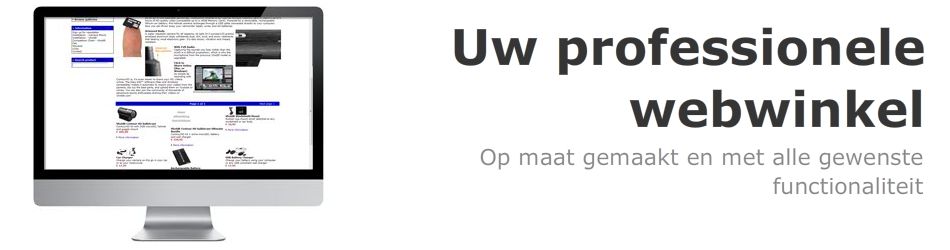 Uw professionele webwinkel. Op maat gemaakt en met alle gewenste functionaliteit.